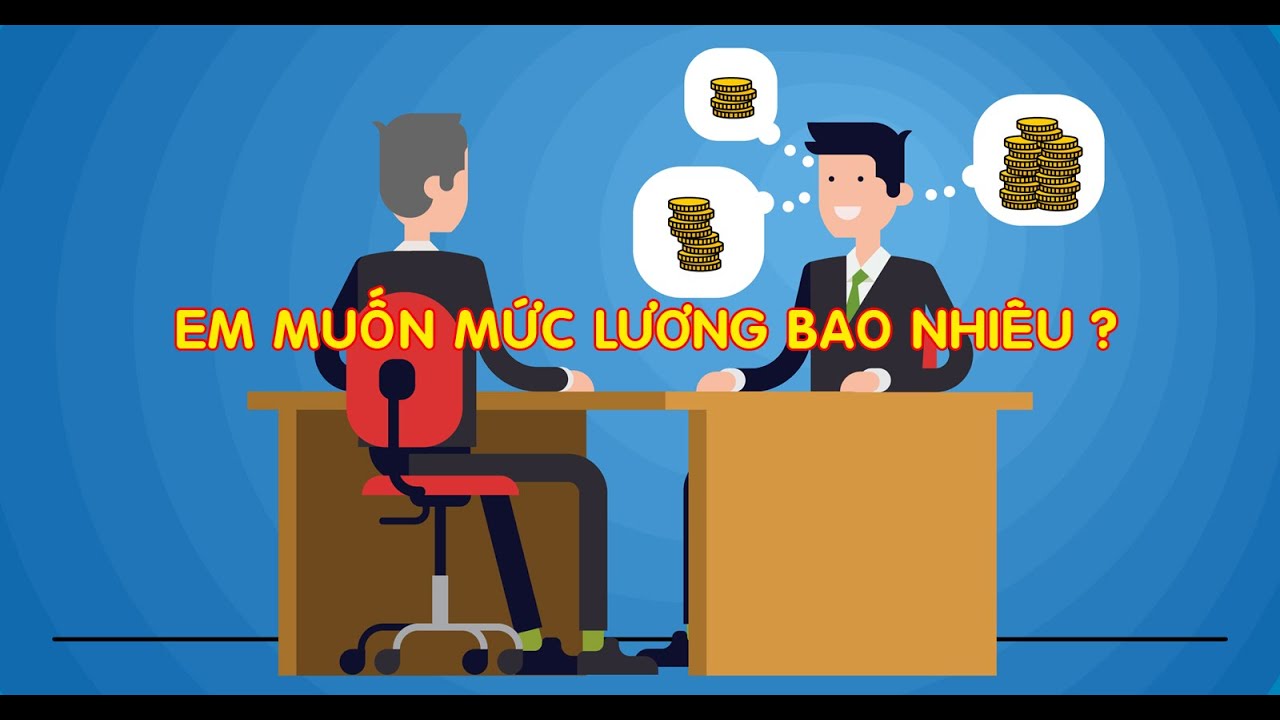 Cách trả lời khi được hỏi về mức lương mong muốn