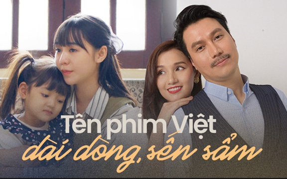 Quá ngán ngẩm với công thức đặt tên của phim truyền hình Việt: Không dài dòng thì cũng sến sẩm