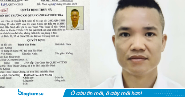 Ra quyết định truy nã 'Nguy hiểm' đối với đối tượng Trịnh Văn Toàn: Người dân không nên truy đuổi hay bắt giữ đối tượng
