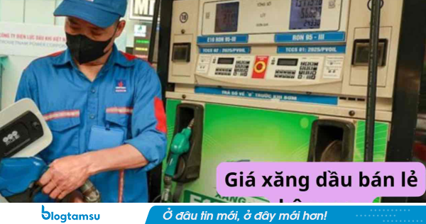 Giá xăng E5, E10 sau phiên điều chỉnh MỚI NHẤT: Tranh thủ đổ đầy bình